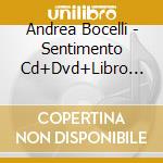 Andrea Bocelli - Sentimento Cd+Dvd+Libro Lim. Edition cd