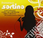 Francesca Sortino - Cantando Con Le Lacrime Agli Occhi cd