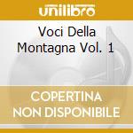 Voci Della Montagna Vol. 1 cd