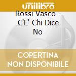 Rossi Vasco - C'E' Chi Dice No cd