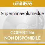 Superminavolumedue cd