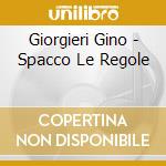 Giorgieri Gino - Spacco Le Regole cd