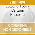 Cutugno Toto - Canzoni Nascoste cd
