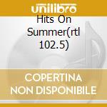 Hits On Summer(rtl 102.5) cd