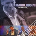 Mario Rosini - Cercando Te