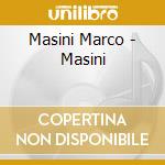 Masini Marco - Masini cd musicale di MASINI MARCO