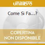 Come Si Fa...? cd