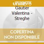 Gautier Valentina - Streghe cd