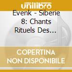 Evenk - Siberie 8: Chants Rituels Des Nomad cd