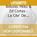 Antonio Pinto & Ed Cortes - La Cite' De Dieu cd