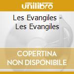 Les Evangiles - Les Evangiles cd