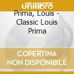 Prima, Louis - Classic Louis Prima cd
