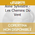 Anne Sylvestre - Les Chemins Du Vent cd
