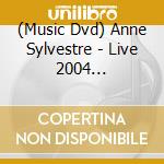 (Music Dvd) Anne Sylvestre - Live 2004 Auditorium Saint-Germain Des Pres cd musicale