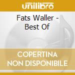 Fats Waller - Best Of cd musicale di WALLER FATS