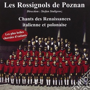Rossignols De Poznan, Les - Chants Des Renaissances Italiennes cd musicale di Rossignols De Poznan, Les