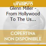 Glenn Miller - From Hollywood To The Us Air Force cd