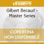 Gilbert Becaud - Master Series cd musicale di Gilbert Becaud