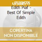 Edith Piaf - Best Of Simple Edith cd musicale di Edith Piaf