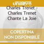 Charles Trenet - Charles Trenet Chante La Joie cd musicale di Charles Trenet