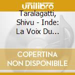 Taralagatti, Shivu - Inde: La Voix Du Sitar cd
