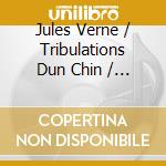 Jules Verne / Tribulations Dun Chin / Various cd