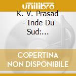 K. V. Prasad - Inde Du Sud: Percussions Carnatiques cd