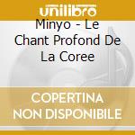 Minyo - Le Chant Profond De La Coree cd