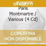 Paris Montmartre / Various (4 Cd) cd