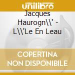 Jacques Haurogn\\' - L\\'Le En Leau cd