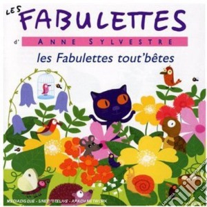 Anne Sylvestre - Les Fabulettes Tout'Betes cd musicale di Anne Sylvestre