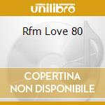 Rfm Love 80 cd