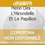 Henri Des - L'Hirondelle Et Le Papillon cd musicale di Henri Des
