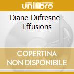 Diane Dufresne - Effusions cd musicale