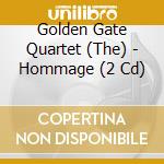 Golden Gate Quartet (The) - Hommage (2 Cd) cd