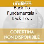 Back To Fundamentals - Back To Fundamentals (2 Cd)