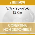 V/A - Yok-Yok Et Cie cd