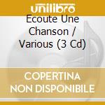 Ecoute Une Chanson / Various (3 Cd) cd musicale