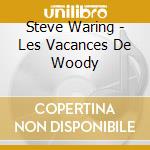 Steve Waring - Les Vacances De Woody cd