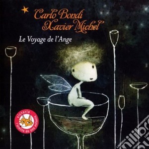 Carlo Bondi / Xavier Michel - Le Voyage De L'Ange cd musicale