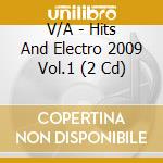 V/A - Hits And Electro 2009 Vol.1 (2 Cd) cd musicale di V/A
