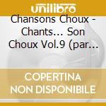 Chansons Choux - Chants... Son Choux Vol.9 (par Jess