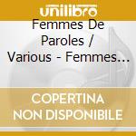 Femmes De Paroles / Various - Femmes De Paroles / Various cd musicale