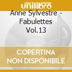 Anne Sylvestre - Fabulettes Vol.13 cd