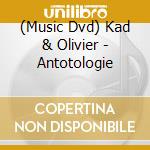 (Music Dvd) Kad & Olivier - Antotologie cd