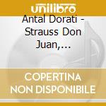 Antal Dorati - Strauss Don Juan, Eulenspiegel cd musicale di Antal Dorati