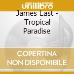 James Last - Tropical Paradise cd