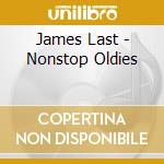 James Last - Nonstop Oldies cd musicale di James Last