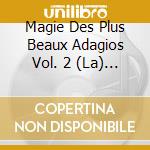 Magie Des Plus Beaux Adagios Vol. 2 (La) / Various (2 Cd) cd