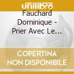 Fauchard Dominique - Prier Avec Le Rosaire cd